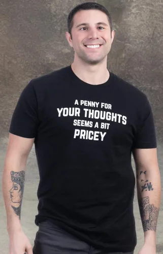 Vista 7 de A Penny for Your Thoughts Seems a Bit Pricey Camiseta divertida, camiseta de broma de humor sarcástico para hombres y mujeres