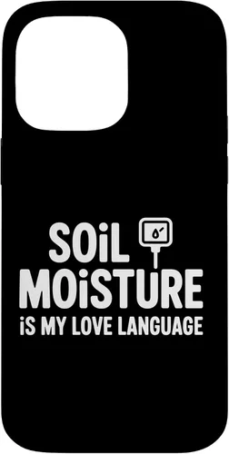 Vista 21 de Soil Moisture is My Love Language Humor Plant Case for iPhone 17