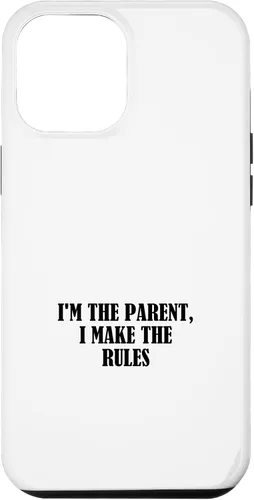 Vista 25 de I'm the parent, I make the rules Case for iPhone 16