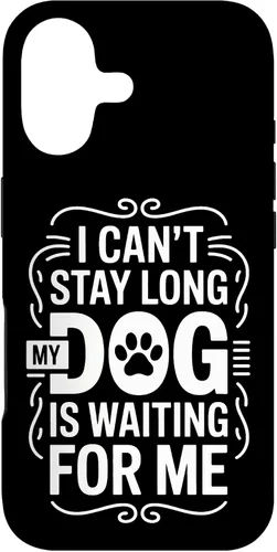 Vista 32 de I Cant Stay Long My Dog is Waiting for Me Pet Parent Case for iPhone 16