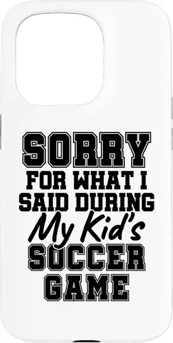 Vista 14 de Sorry for What i Said During My Kid's Soccer Game Day Parent Case for iPhone 17