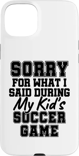 Vista 9 de Sorry for What i Said During My Kid's Soccer Game Day Parent Case for iPhone 17