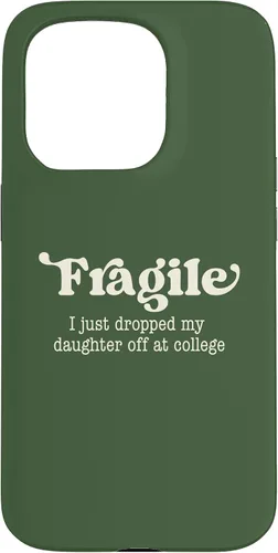 Vista 14 de Fragile I Just Dropped My Daughter Off at College Parents Case for iPhone 16