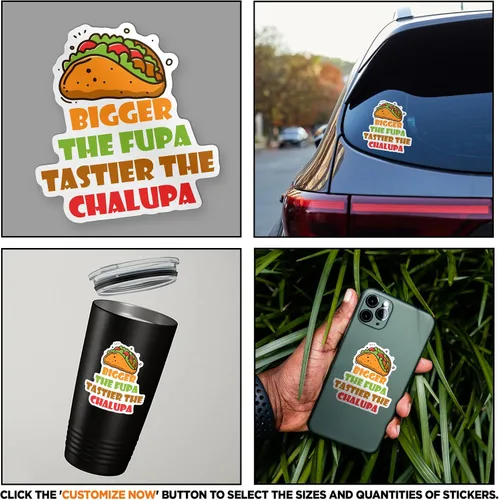 Vista 2 de Bigger The FUPA Tastier The Chalupa - Adhesivo adhesivo de vinilo resistente a la intemperie, calcomanía para automóvil, laptop, ventana