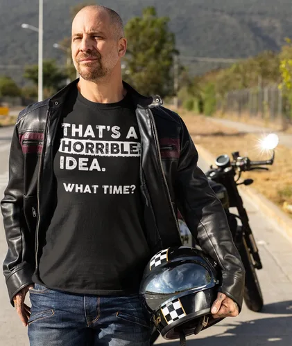 Vista 2 de Thats a Horrible Idea What Time - Camiseta divertida con humor sarcástico para hombre y mujer