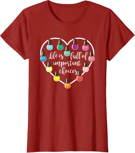 Vista 70 de Life Is Full Of Important Choices - Camiseta de regalo para esmalte de uñas