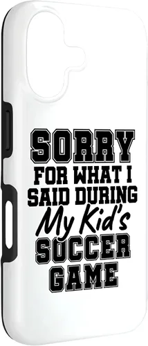 Vista 3 de Sorry for What i Said During My Kid's Soccer Game Day Parent Case for iPhone 17