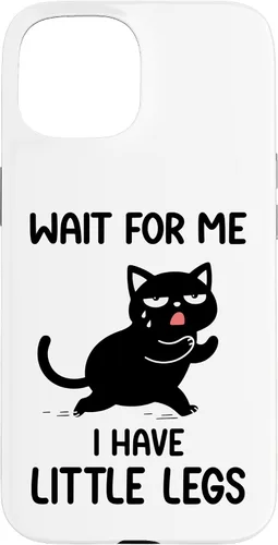 Vista 6 de Funny Short Legs Cat Saying Wait for Me, I Have Little Legs Case for iPhone 17