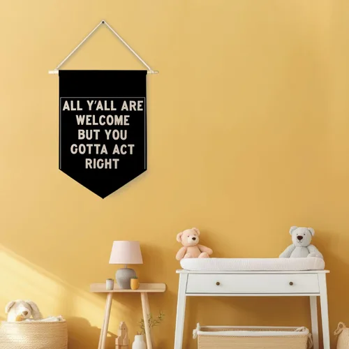Vista 5 de Qpenm Divertida pancarta de bienvenida con texto en inglés «All Y'all Welcome but You Gotta Act Right», pancarta de lona para colgar en la pared