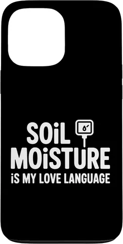 Vista 24 de Soil Moisture is My Love Language Humor Plant Case for iPhone 17