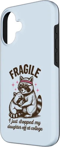 Vista 2 de Fragile I Just Dropped My Daughter Off at College Parents Case for iPhone 16