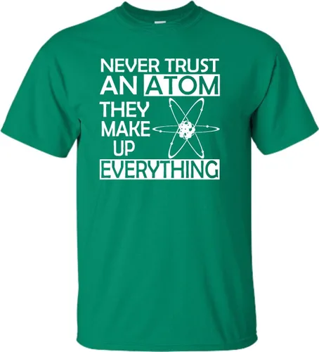 Vista 3 de Go All Out Camiseta para adultos con texto en inglés "Never Trust an Atom They Make Up Everything Science