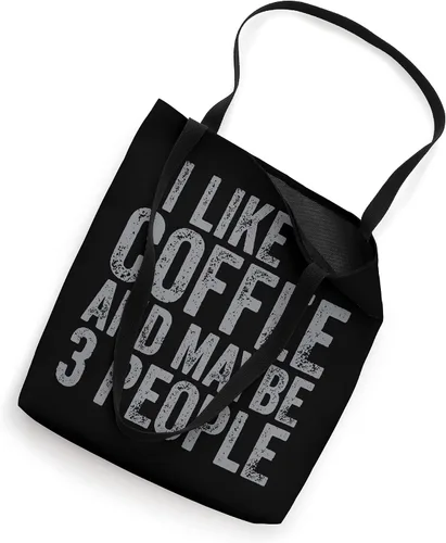 Vista 2 de Funny Coffee Lover Shirt I Like Coffee And Maybe 3 People Tote Bag