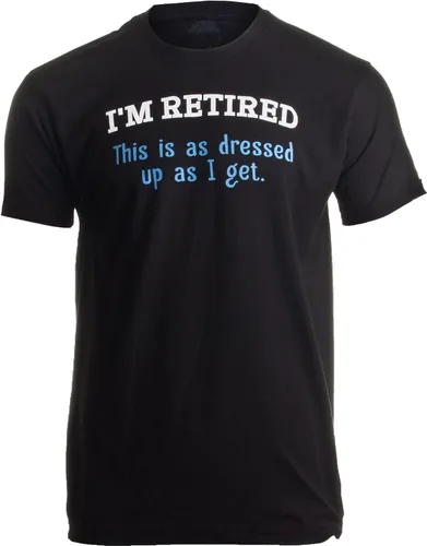 Vista 4 de I'm Retired. This is as Dressed Up as I get Funny Grandpa Humor Unisex Men Tee T-Shirt