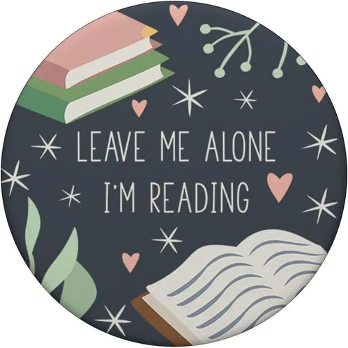 Vista 3 de Leave Me Alone, I'm Reading - Lindo regalo para amantes de los libros PopSockets PopGrip: agarre intercambiable para teléfonos y tabletas PopSockets