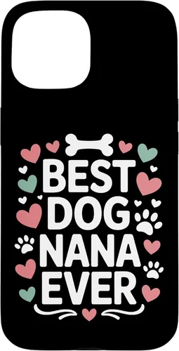Vista 6 de Best Dog Nana Ever Pet Parent Grandmother Animal Lover Case for iPhone 17