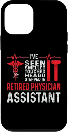 Vista 16 de I've Seen Smelled Touched Heard Retired Physician Assistant Case for iPhone 16