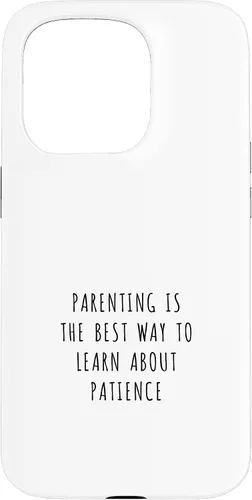 Vista 14 de iPhone 16 Parenting is the best way to learn about patience Case