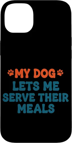 Vista 15 de My Dog Lets Me Serve Their Meals Funny Dog Parent Quote Case for iPhone 16