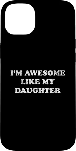 Vista 15 de Im Awesome Like My Daughter Funny for Mom or Dad Parent Case for iPhone 17