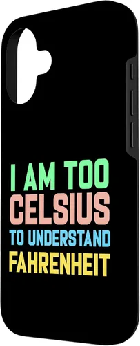 Vista 2 de Funda para iPhone 16 con texto "I am Too Celsius To Understand Fahrenheit
