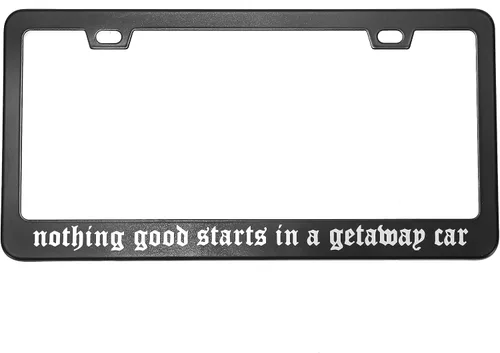Vista 2 de Nothing Good Starts in A Getaway - Marco de matrícula de coche - Accesorios de coche Reputación