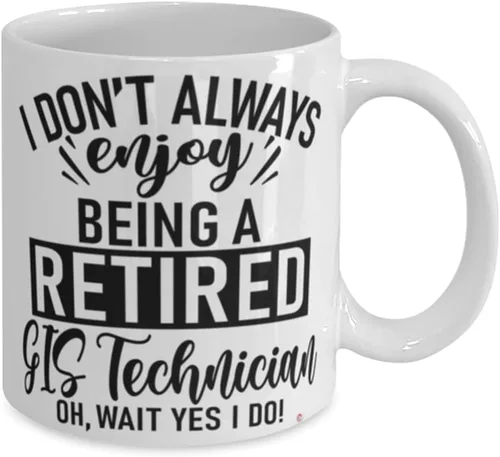 Vista 2 de ODDITEES Funny GIS Technician Mug I Dont Always Enjoy Being a Retired GIS Tech Oh Wait Yes I Do Coffee Cup 11oz White