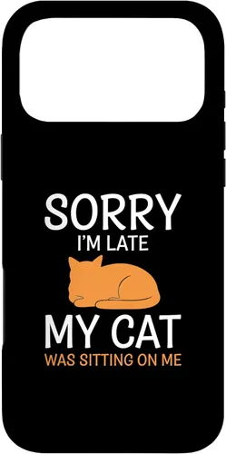 Vista 22 de Cat Funny Sorry I'm Late, My Cat was Sitting On Me Case for iPhone 16