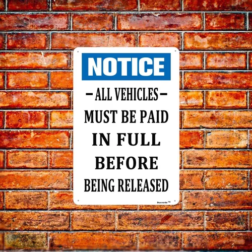 Vista 4 de Aviso de que todos los vehículos deben ser pagados en su totalidad antes de ser liberados, 8 x 12 pulgadas con protección UV, letreros de aluminio