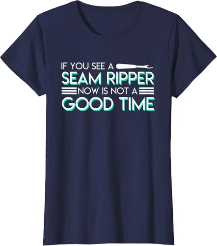 Vista 55 de If You See A Seam Ripper Now is Not A Good Time Sewing T-Shirt
