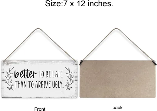 Vista 2 de Letreros motivacionales de madera con texto en inglés «Better to Be Late Than to Arrive Ugly Sayings»