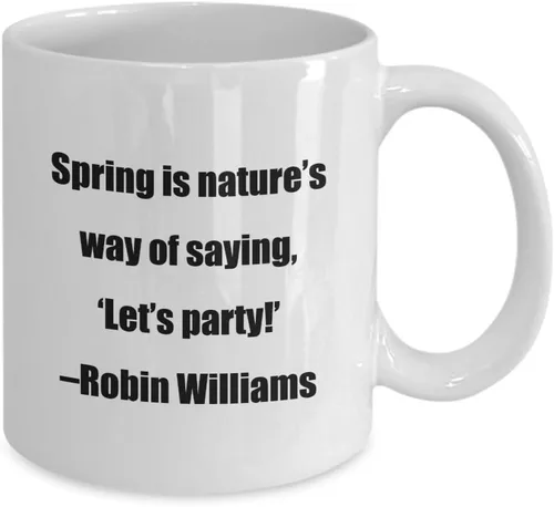 Vista 2 de Taza clásica de café – Spring is nature 's way of saying, 'Let's party!'– Robin Williams – Blanco 11oz