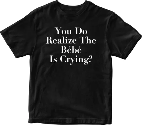 Vista 5 de You Do Realize The Bebe is Crying? / The Bebe - Camisetas familiares a juego con parodia del programa de televisión Body - el Bebe - Negro