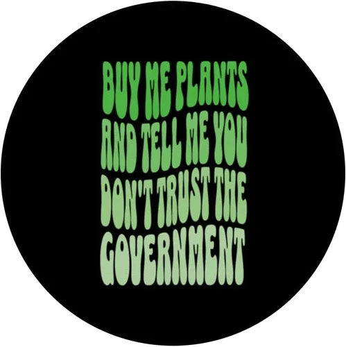Vista 3 de Cómprame plantas y dime que no confías en PopSockets PopGrip intercambiables del gobierno
