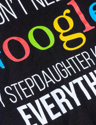 Vista 5 de Camiseta divertida con texto en inglés "I Don't Need Google, My Stepdaughter Knows Everything