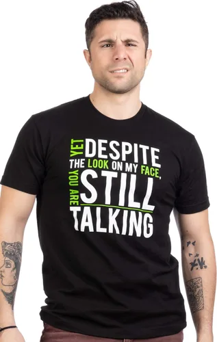 Vista 2 de Yet A pesar de la mirada en mi cara, estás todavía hablando Camiseta unisex sarcástica