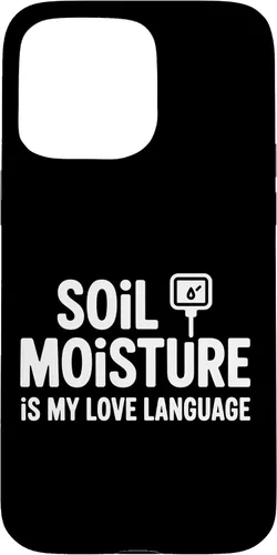Vista 31 de Soil Moisture is My Love Language Humor Plant Case for iPhone 17