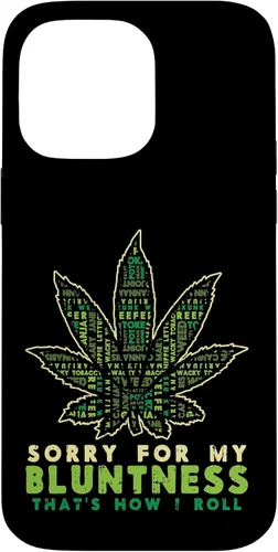 Vista 21 de iPhone 16 Sorry Bluntness How I Roll Weed Cannabis 420 THC Stoner Gift Case