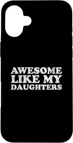 Vista 23 de Awesome Like My Daughters Funny for Mom or Dad Parent Case for iPhone 17