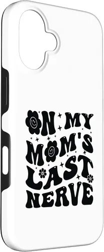 Vista 3 de iPhone 16 On My Mom's Last Nerve - Funny Sarcasm Sarcastic Saying Case