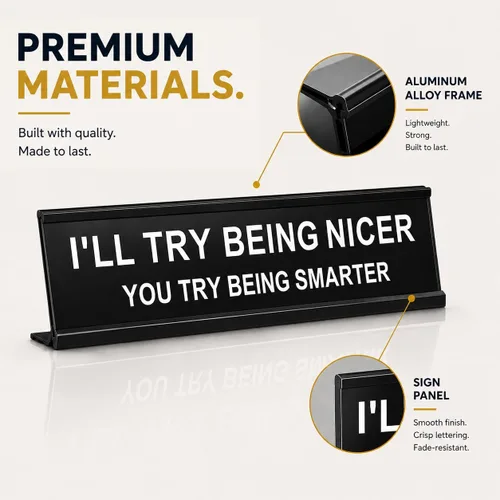 Vista 5 de Letrero Divertido para Escritorio de Oficina "I'll Try Being Nicer", Regalo Sarcástico y Mordaz, Broma con Humor Travieso para Compañero de Trabajo
