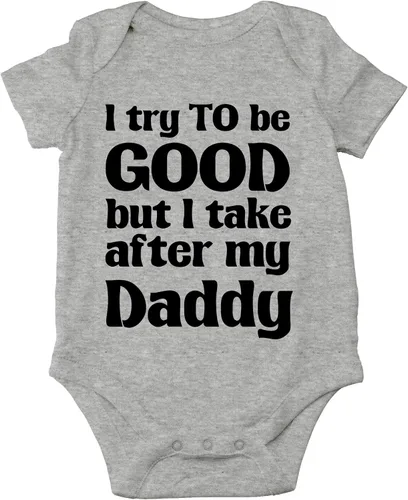 Vista 5 de Crazy Bros Tee's Traje de bebé con texto en inglés "I Try To Be Good, Take After My Daddy", ropa para recién nacido, unisex
