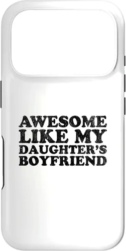 Vista 30 de Awesome Like My Daughters Boyfriend Funny Mom Dad Parent Case for iPhone 17