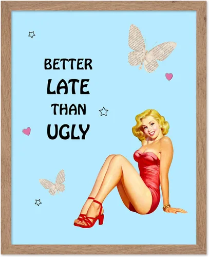 Vista 79 de Poster Master Pin Up Girl Poster - Better Late Than Ugly Print - Butterfly Art - Modern Art - Trendy Art - Gift for Men & Women - Funny Decor for