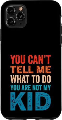 Vista 13 de You Can't Tell Me What To Do You Are Not My Kid Case for iPhone 16