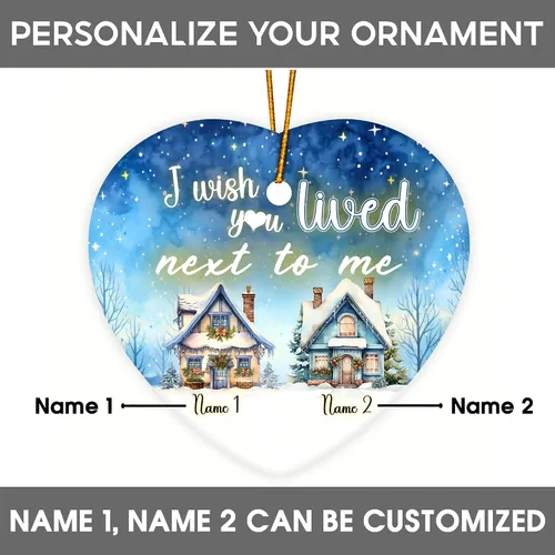 Vista 3 de Adorno personalizado de la amistad, adorno de Navidad con texto en inglés "I Wish You Lived Next Door", adornos de Navidad personalizados para Larga
