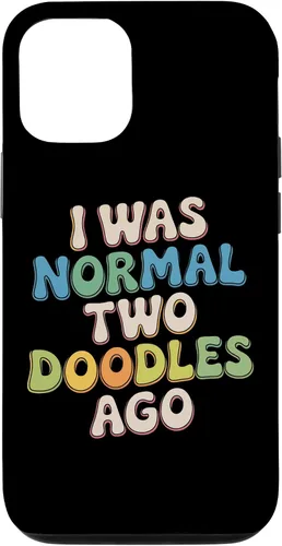Vista 28 de Doodle Parent Humor I was Normal Two Doodles Ago Dog Owner Case for iPhone 16
