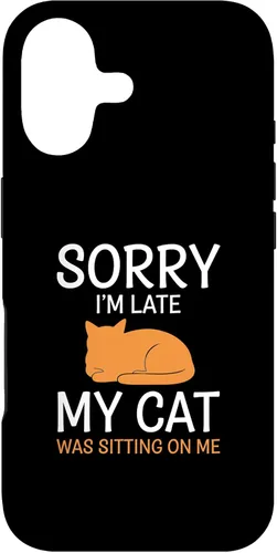 Vista 32 de Cat Funny Sorry I'm Late, My Cat was Sitting On Me Case for iPhone 16