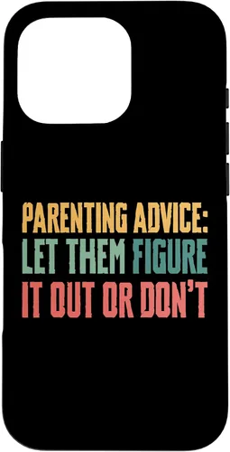 Vista 20 de Parenting Advice: Let Them Figure It Out Or Dont Case for iPhone 16