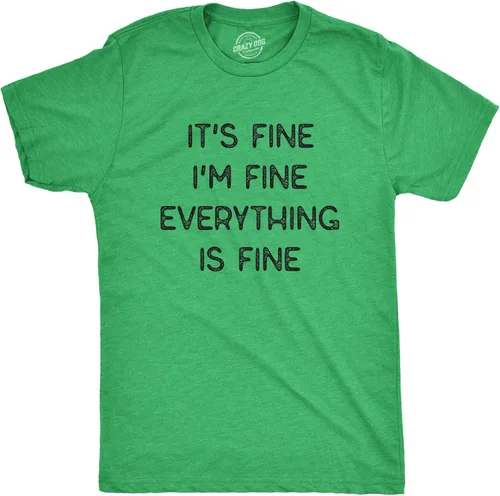 Vista 13 de Camiseta sarcástica divertida para hombre con texto en inglés "It's Fine I'm Fine Everything is Fine